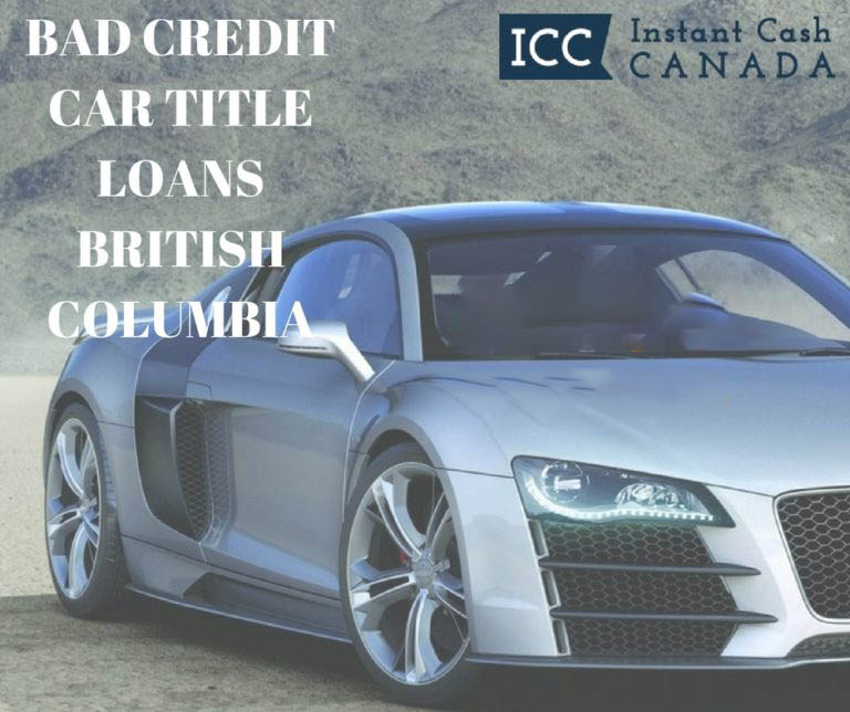 Bad Credit Car Title Loans British Columbia