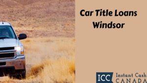 Car Title Loans Windsor